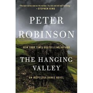 The Hanging Valley: An Inspector Banks Novel -- Peter Robinson